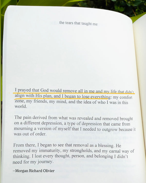 I prayed that God would remove all in me and my life that didn't align with His will and began to lose everything