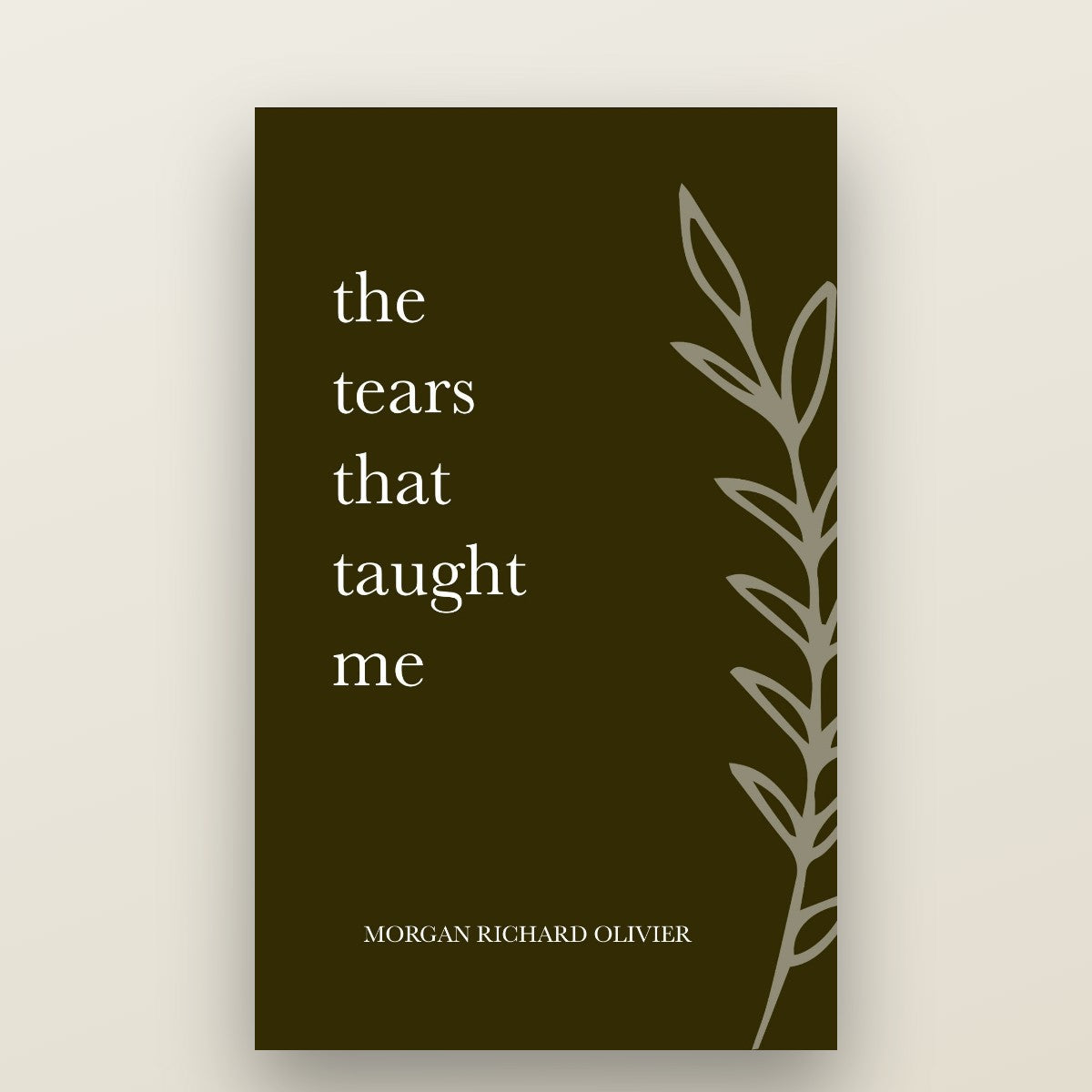 The Tears That Taught Me by Morgan Richard Olivier, cover